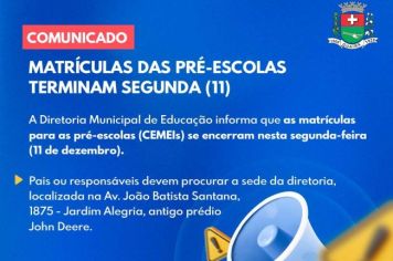 COMUNICADO - MATRÍCULAS DAS PRÉ-ESCOLAS TERMINAM SEGUNDA (11)