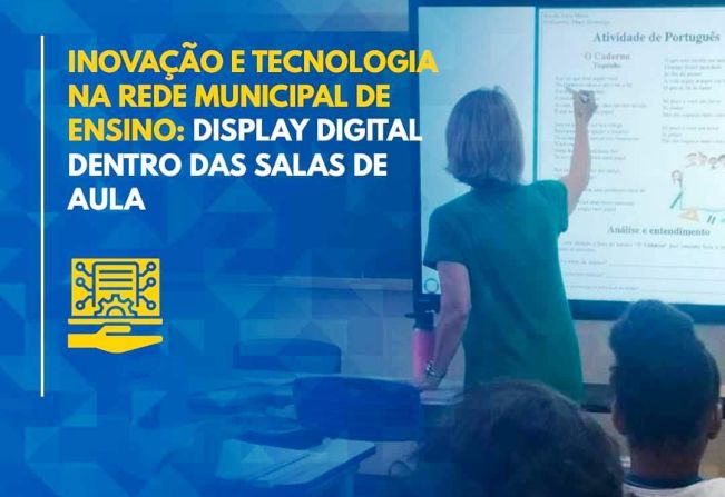 VÍDEO - Displays dentro da sala de aula: inovação e tecnologia na rede municipal de ensino 