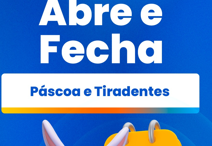 Abre e Fecha da Páscoa e Tiradentes
