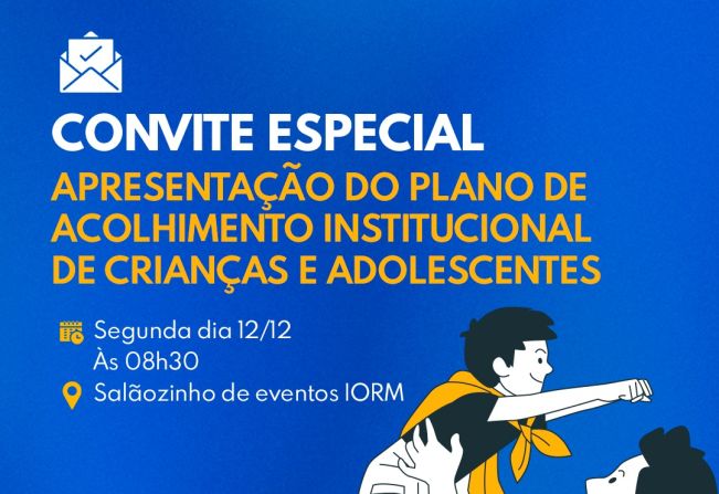 Assistência lança Plano de Acolhimento Institucional de Crianças e Adolescentes